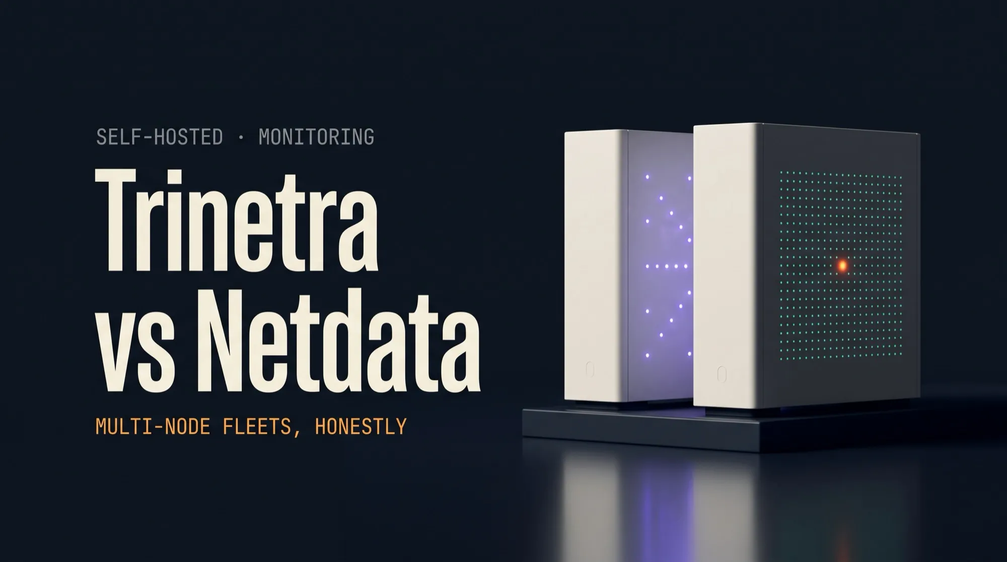 Trinetra vs Netdata for Multi-Node Fleets: An Honest Comparison