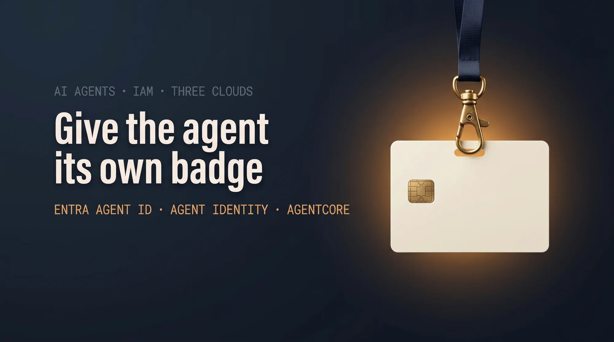 AI Agent Identity on AWS, Azure and GCP: What to Use